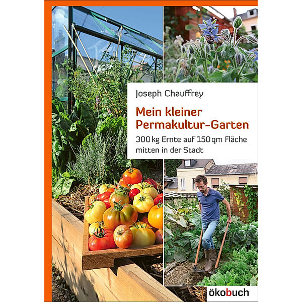 Mein kleiner Permakultur-Garten, Josef Chauffrey