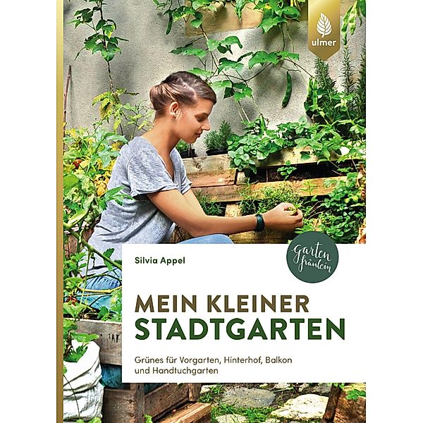 Mein kleiner Stadtgarten, Silvia Appel