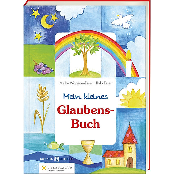 Mein kleines Glaubensbuch, Meike Wagener-Esser, Thilo Esser