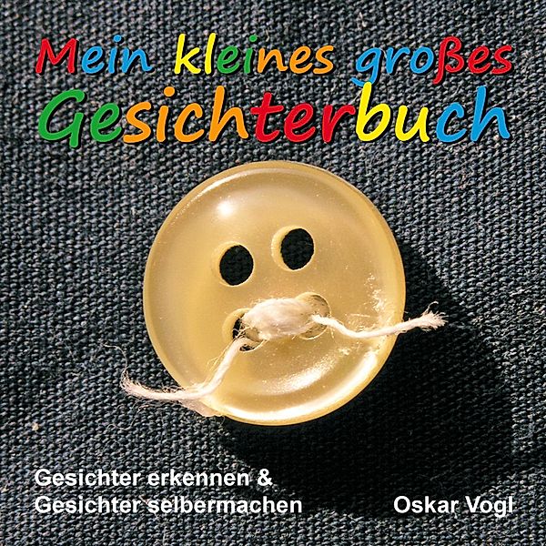 Mein kleines großes Gesichterbuch, Oskar Vogl