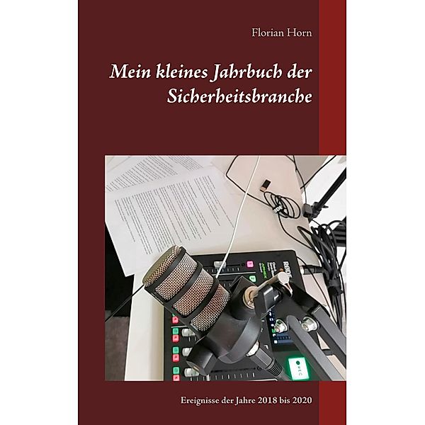 Mein kleines Jahrbuch der Sicherheitsbranche, Florian Horn