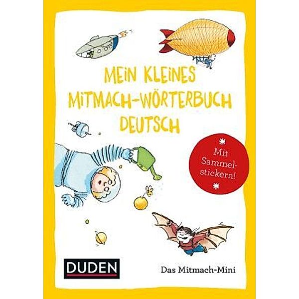 Mein kleines Mitmach-Wörterbuch Deutsch, Andrea Weller-Essers, Cornelia Pardall, Ute Müller-Wolfangel