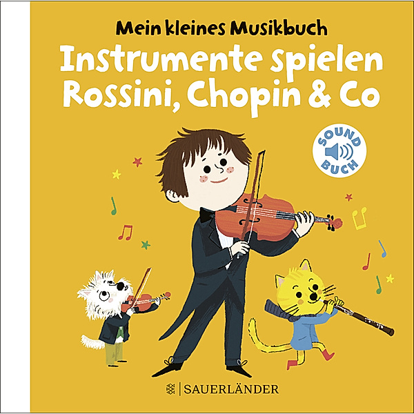 Mein kleines Musikbuch - Instrumente spielen Rossini, Chopin & Co., m. Soundeffekten, Charlotte Roederer