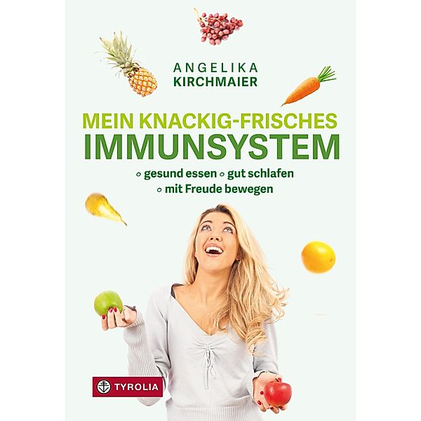 Mein knackig-frisches Immunsystem, Angelika Kirchmaier