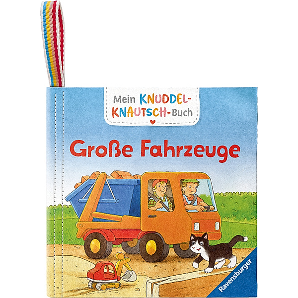 Mein Knuddel-Knautsch-Buch: Große Fahrzeuge; robust, waschbar und federleicht. Praktisch für zu Hause und unterwegs, Friederike Kunze