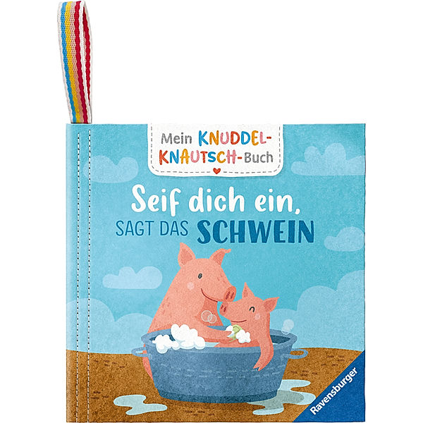 Mein Knuddel-Knautsch-Buch: Seif dich ein, sagt das Schwein; weiches Stoffbuch, waschbares Badebuch, Babyspielzeug ab 6 Monate, Sandra Grimm