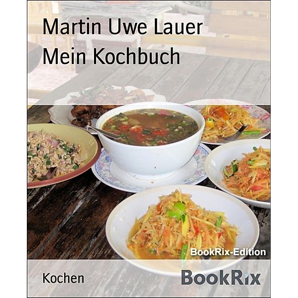 Mein Kochbuch, Martin Uwe Lauer