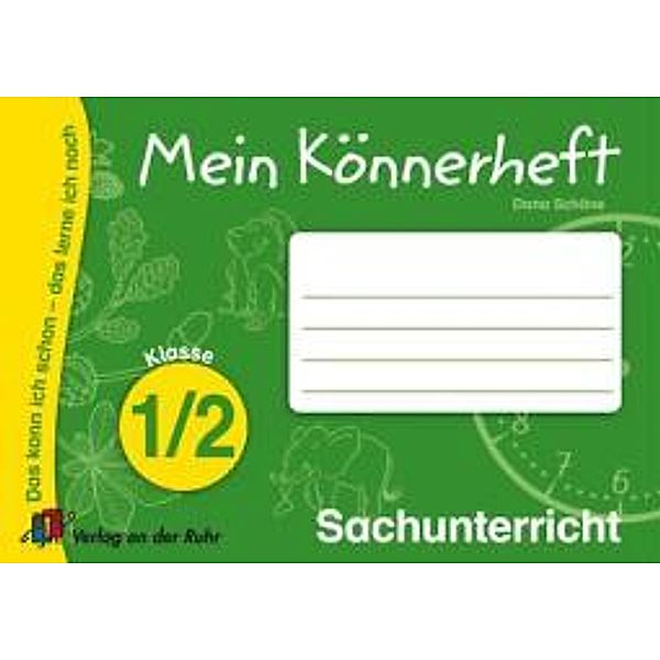 Mein Könnerheft - Sachunterricht Klasse 1/2, Dana Schöne