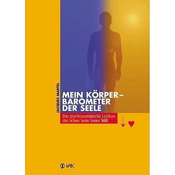 Mein Körper, Barometer der Seele, Jacques Martel