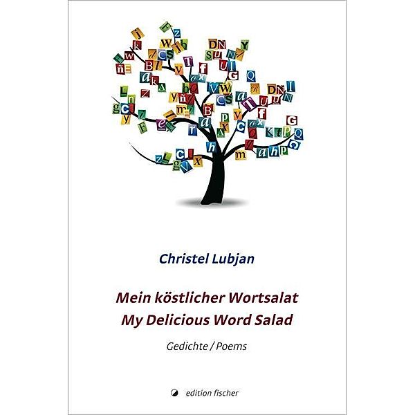 Mein köstlicher Wortsalat / My Delicious Word Salad, Christel Lubjan