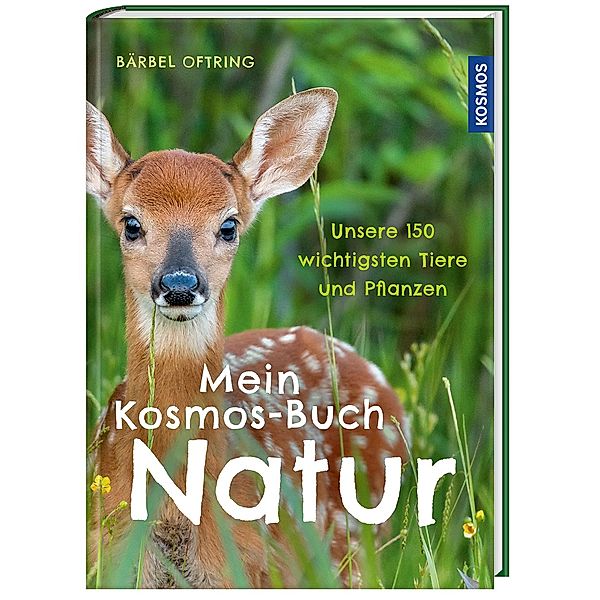 Mein Kosmos-Buch Natur, Bärbel Oftring