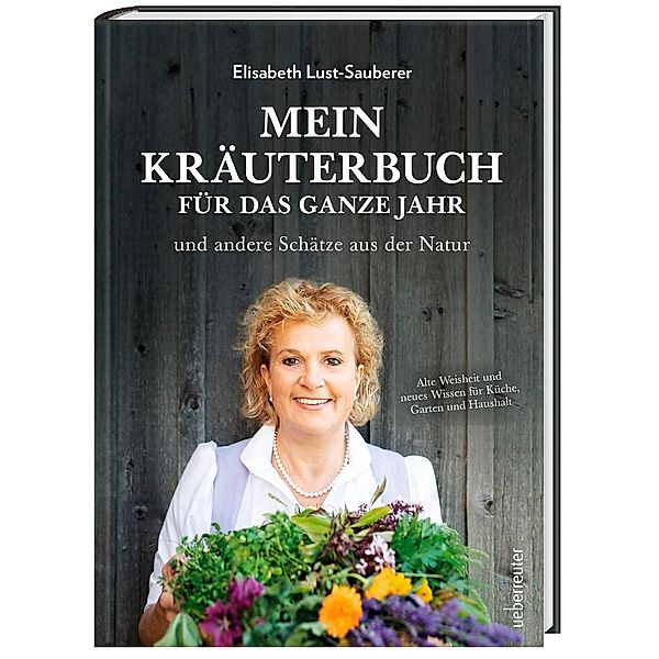 Mein Kräuterbuch für das ganze Jahr, Elisabeth Lust-Sauberer, Elisabeth Ruckser