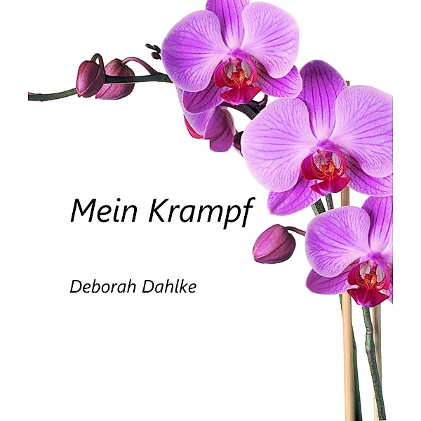 Mein Krampf, Deborah Dahlke