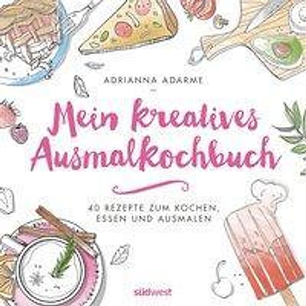 Mein kreatives Ausmalkochbuch, Adrianna Adarme