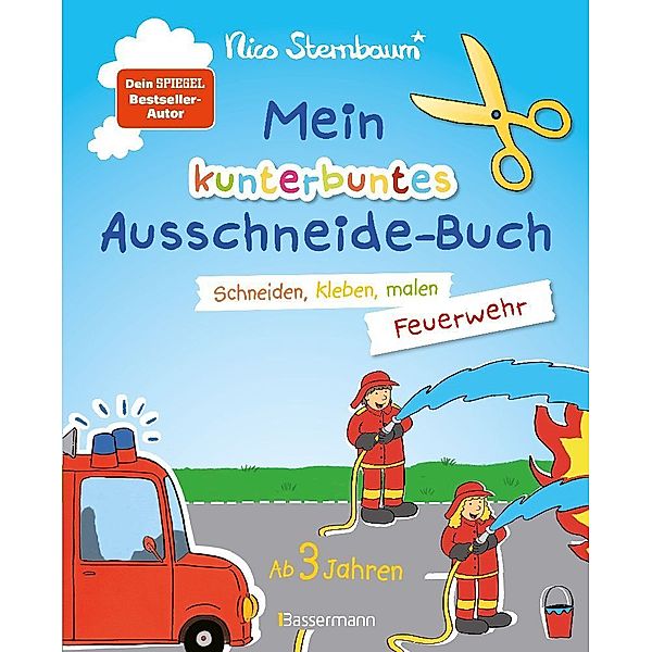 Mein kunterbuntes Ausschneidebuch - Feuerwehr. Schneiden, kleben, malen ab 3 Jahren, Nico Sternbaum