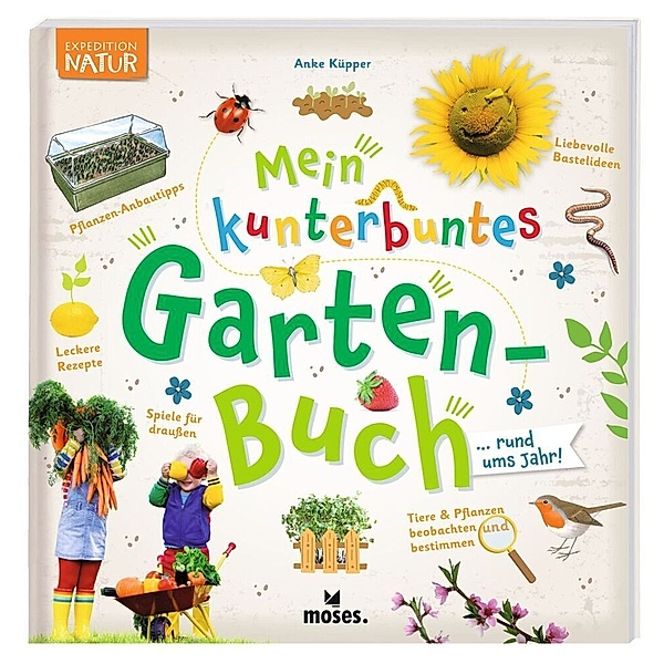 Mein kunterbuntes Gartenbuch, Anke Küpper