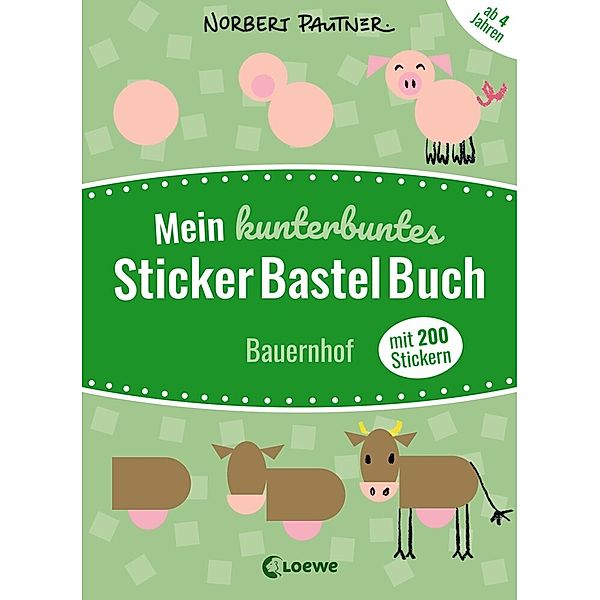 Mein kunterbuntes StickerBastelBuch / Mein kunterbuntes StickerBastelBuch - Bauernhof, Norbert Pautner