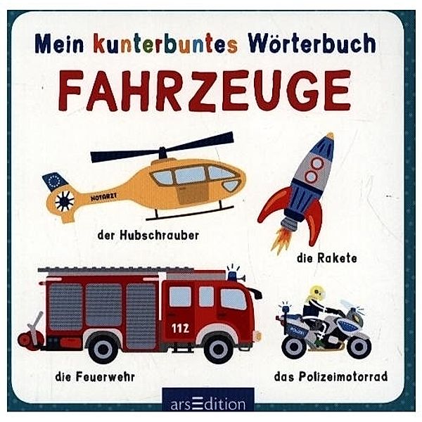 Mein kunterbuntes Wörterbuch - Fahrzeuge