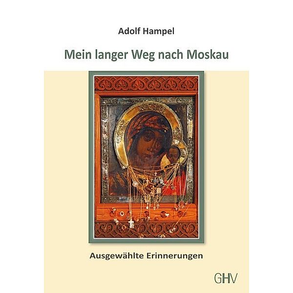 Mein langer Weg nach Moskau, Adolf Hampel