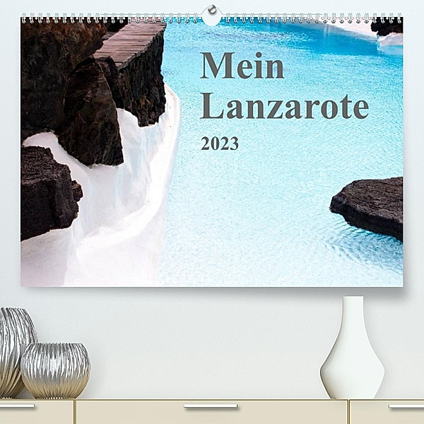 Mein Lanzarote (Premium, hochwertiger DIN A2 Wandkalender 2023, Kunstdruck in Hochglanz), r.gue.