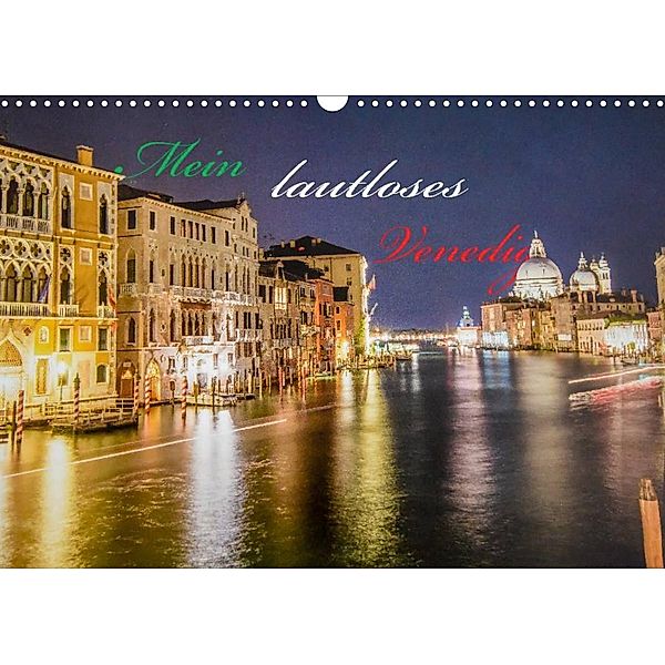 Mein lautloses Venedig (Wandkalender 2023 DIN A3 quer), Tilman Schumm