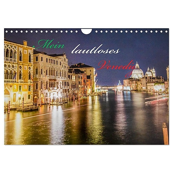 Mein lautloses Venedig (Wandkalender 2024 DIN A4 quer), CALVENDO Monatskalender, Tilman Schumm