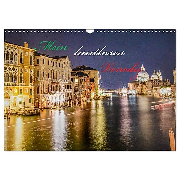 Mein lautloses Venedig (Wandkalender 2025 DIN A3 quer), CALVENDO Monatskalender, Calvendo, Tilman Schumm