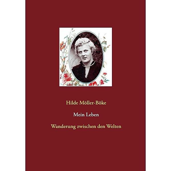 Mein Leben, Hilde Möller-Böke