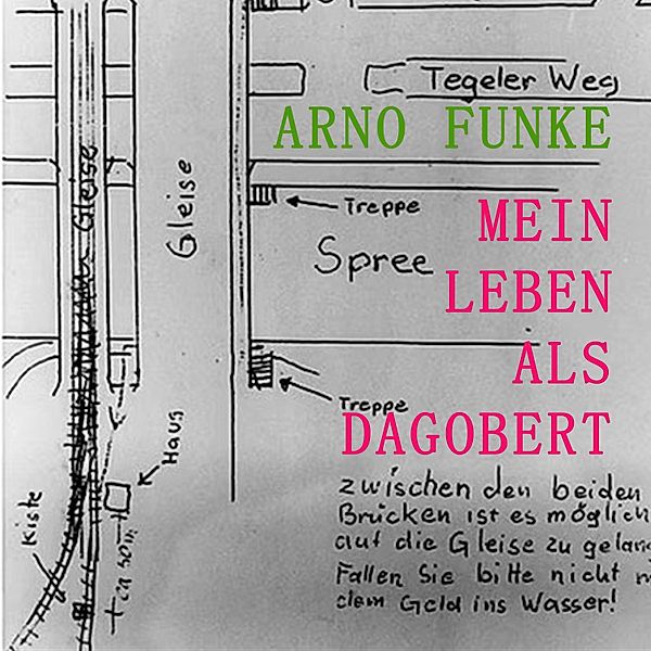 Mein Leben als Dagobert, Arno Funke