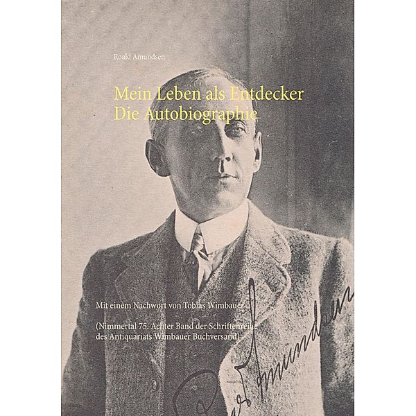 Mein Leben als Entdecker. Die Autobiographie, Tobias Wimbauer, Roald Amundsen