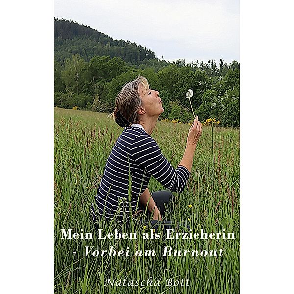 Mein Leben als Erzieherin, Natascha Bott