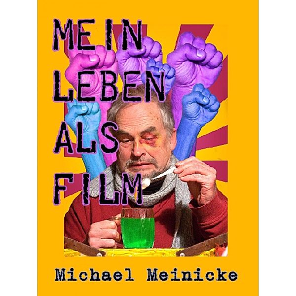 Mein Leben als Film, Michael Meinicke