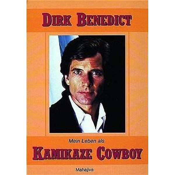 Mein Leben als Kamikaze Cowboy, Dirk Benedict