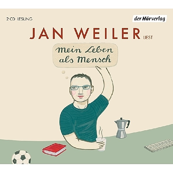 Mein Leben als Mensch, 2 Audio-CDs, Jan Weiler