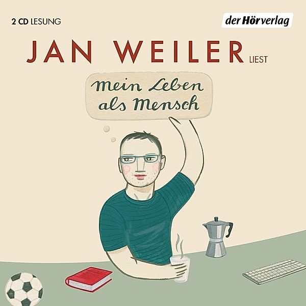 Mein Leben als Mensch,2 Audio-CDs, Jan Weiler