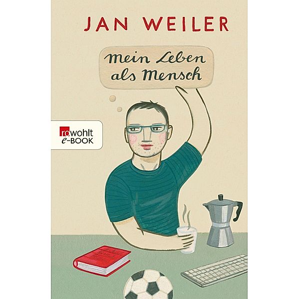 Mein Leben als Mensch / Mein Leben als Mensch Bd.1, Jan Weiler