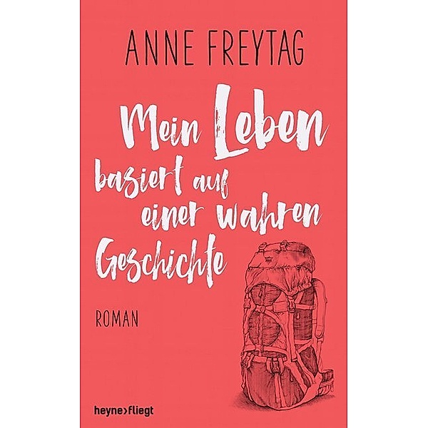 Mein Leben basiert auf einer wahren Geschichte, Anne Freytag