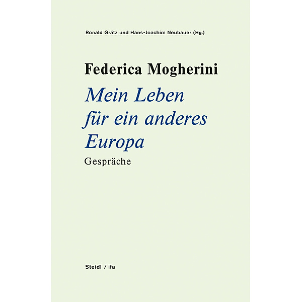 Mein Leben für ein anderes Europa, Federica Mogherini