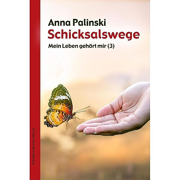 Mein Leben gehört mir (3): Schicksalswege, Anna Palinski