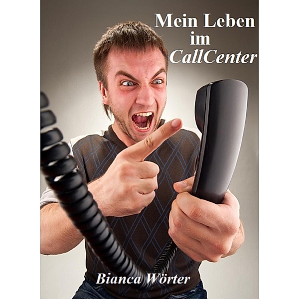 Mein Leben im CallCenter, Bianca Wörter