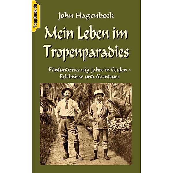 Mein Leben im Tropenparadies, John Hagenbeck