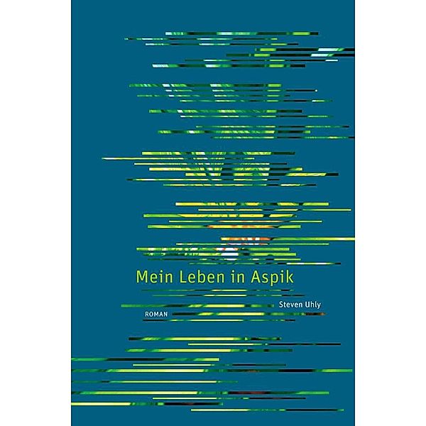 Mein Leben in Aspik, Steven Uhly