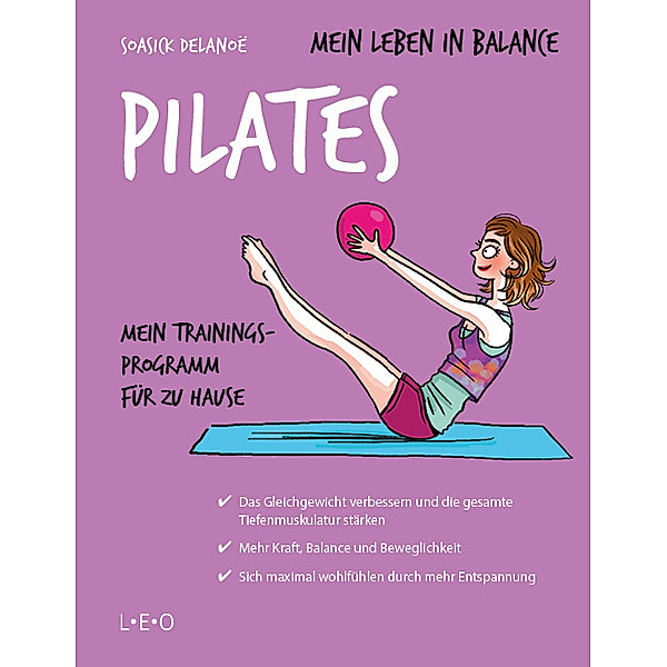 Mein Leben in Balance - Pilates, Soasick Delanoe, Sophie Ruffieux
