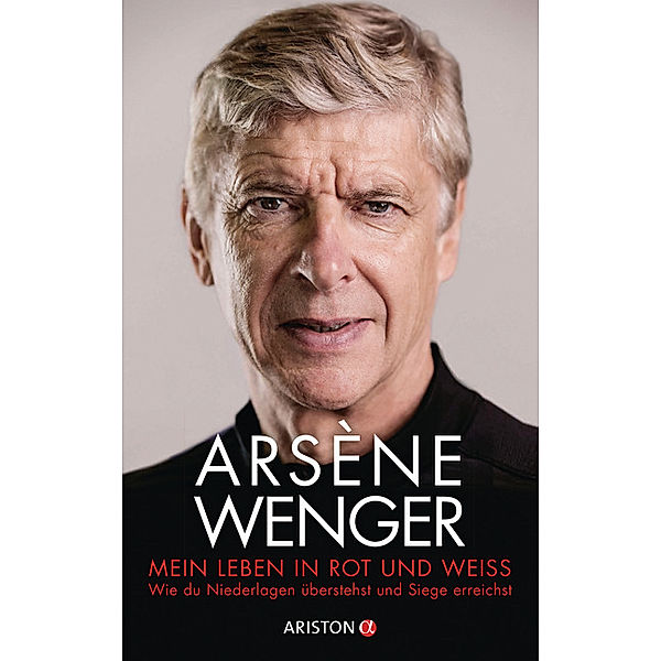 Mein Leben in Rot und Weiß, Arsène Wenger