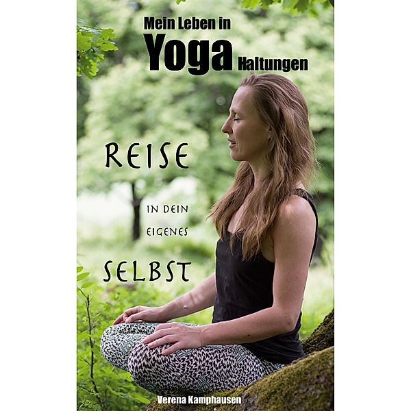 Mein Leben in Yogahaltungen, Verena Kamphausen