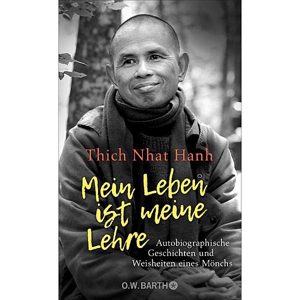 Mein Leben ist meine Lehre, Thich Nhat Hanh