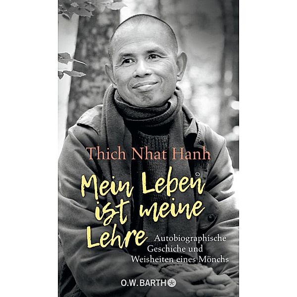 Mein Leben ist meine Lehre, Thich Nhat Hanh