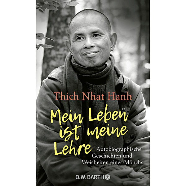 Mein Leben ist meine Lehre, Thich Nhat Hanh