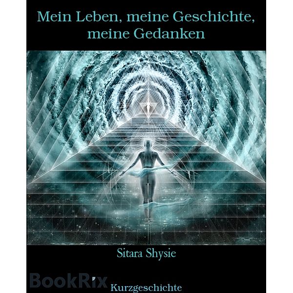 Mein Leben, meine Geschichte, meine Gedanken, Sitara Shysie