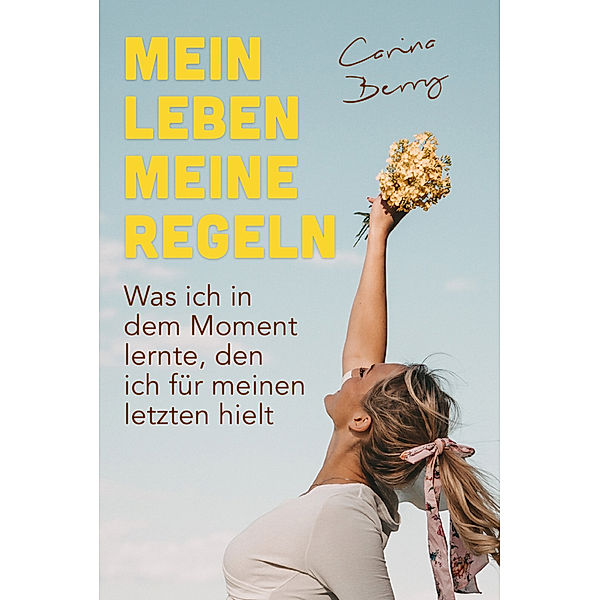 Mein Leben, meine Regeln, Carina Berry